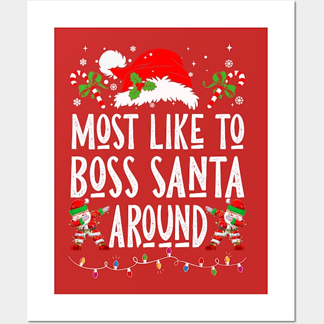 Most Likely To Boss Santa Around Wall Art by Nichole Joan Fransis Pringle